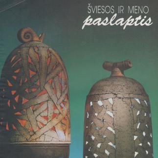 1992 - Valstybinis Panevėžio stiklo fabrikas / Šviesos ir meno paslaptys