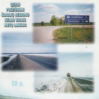 1999 - Gerai prižiūrimi Šiaulių regiono keliai visais metų laikais