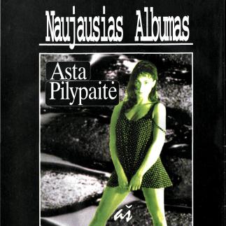 1996 - Naujausias albumas / Asta Pilypaitė